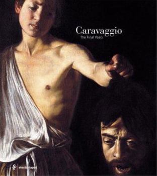 Paperback Caravaggio: The Final Years Book