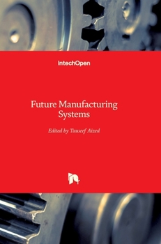 Hardcover Future Manufacturing Systems Book