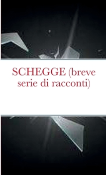 Paperback SCHEGGE (breve serie di racconti) [Italian] Book