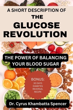 Paperback A Short Description of the Glucose Revolution: The Power of Balancing Your Blood Sugar Book