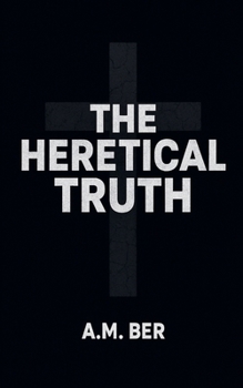 Paperback The Heretical Truth Book