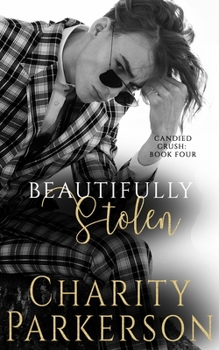 Beautifully Stolen - Book #4 of the Candied Crush
