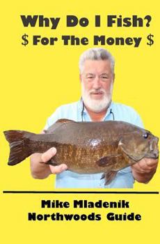 Paperback Why Do I Fish: For The Money Book
