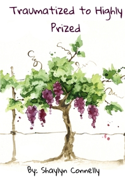 Paperback Traumatized to Highly Prized Book