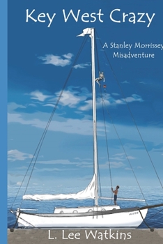 Paperback Key West Crazy: A Stanley Morrissey Misadventure Book