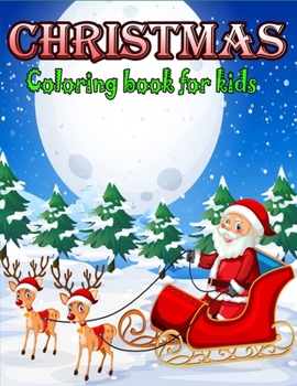 Paperback Christmas Coloring Book for Kids: A Christmas Coloring Books with Fun Easy and Relaxing Design Gifts for Boys Girls Kids Book
