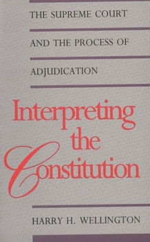 Paperback Interpreting the Constitution: The Supreme Court and the Process of Adjudication Book