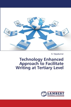 Paperback Technology Enhanced Approach to Facilitate Writing at Tertiary Level Book