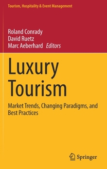 Hardcover Luxury Tourism: Market Trends, Changing Paradigms, and Best Practices Book