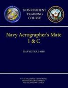 Paperback Navy Aerographer's Mate 1 & C - Navedtra 14010 (Nonresident Training Course) Book