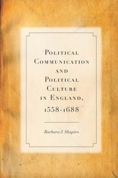 Hardcover Political Communication and Political Culture in England, 1558-1688 Book