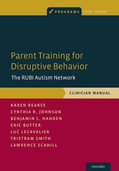 Paperback Parent Training for Disruptive Behavior: The Rubi Autism Network, Clinician Manual Book