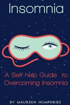 Paperback Insomnia: A Self Help Guide to Overcoming Insomnia Book