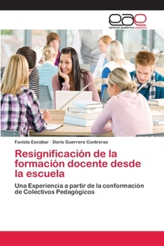 Paperback Resignificación de la formación docente desde la escuela [Spanish] Book