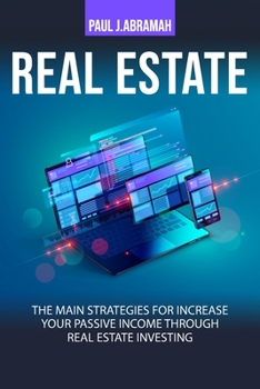 Paperback Real Estate: The Main Strategies for Increase Your Passive Income Trough Real Estate Investing Book