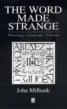 Paperback The Word Made Strange: Theology, Language, Culture Book