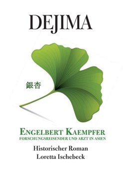 Paperback Dejima: Engelbert Kaempfer - Forschungsreisender und Arzt in Asien [German] Book