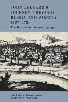 John Ledyard's Journey through Russia and Siberia, 1787–1788: The Journal and Selected Letters