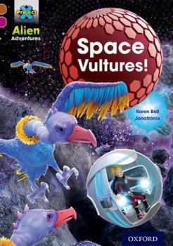 Paperback Project X Alien Adventures: Brown Book Band, Oxford Level 10: Space Vultures Book