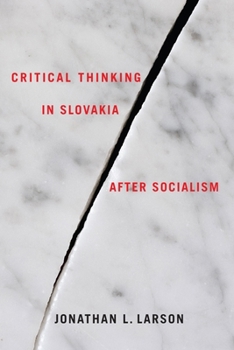 Critical Thinking in Slovakia After Socialism - Book  of the Rochester Studies in East and Central Europe