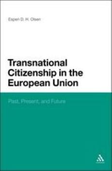 Transnational Citizenship in the European Union: Past, Present, and Future
