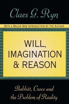 Paperback Will, Imagination, and Reason: Babbitt, Croce and the Problem of Reality Book