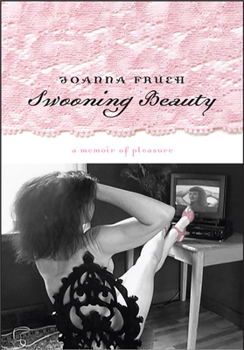 Paperback Swooning Beauty: A Memoir of Pleasure Book