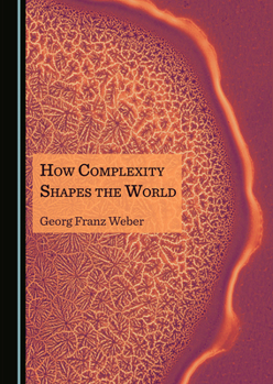 Hardcover How Complexity Shapes the World Book