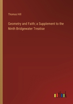 Paperback Geometry and Faith; a Supplement to the Ninth Bridgewater Treatise Book