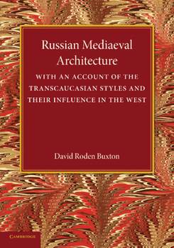 Paperback Russian Mediaeval Architecture: With an Account of the Transcaucasian Styles and Their Influence in the West Book