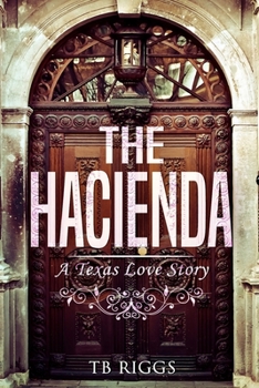 Paperback The Hacienda: A Texas Love Story Book