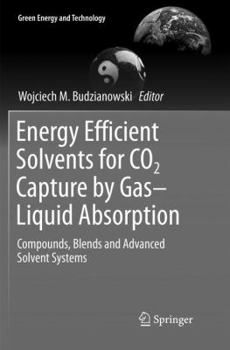Paperback Energy Efficient Solvents for CO2 Capture by Gas-Liquid Absorption: Compounds, Blends and Advanced Solvent Systems Book