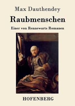 Paperback Raubmenschen: Einer von Rennewarts Romanen [German] Book