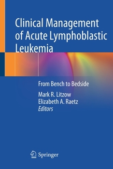 Paperback Clinical Management of Acute Lymphoblastic Leukemia: From Bench to Bedside Book
