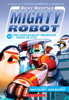Ricky Ricotta's Mighty Robot vs. the Unpleasant Penguins from Pluto - Book #9 of the Ricky Ricotta