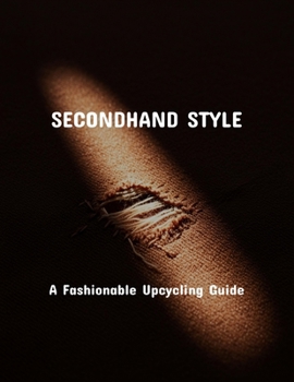 Paperback Secondhand Style: A Fashionable Upcycling Guide Book