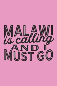 Paperback Malawi Is Calling And I Must Go Book