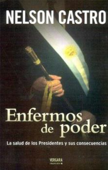 Paperback Enfermos de Poder: La Salud de los Presidentes y Sus Consecuencias (Spanish Edition) [Spanish] Book