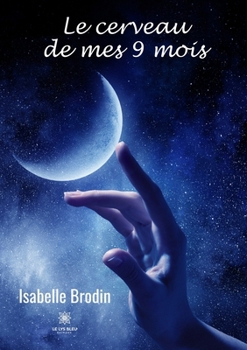 Paperback Le cerveau de mes 9 mois [French] Book