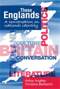 Hardcover These Englands: A Conversation on National Identity Book