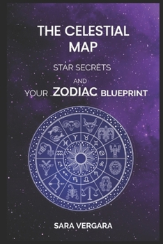 Paperback The Celestial Map: Star Secrets and Your Zodiac Blueprint Book