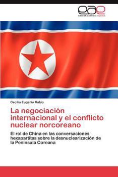 Paperback La Negociacion Internacional y El Conflicto Nuclear Norcoreano [Spanish] Book