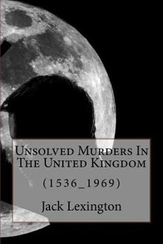 Paperback Unsolved Murders In The United Kingdom: (1536_1969) Book