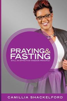Paperback Praying and Fasting: Still an Effective Kingdom Principle Book