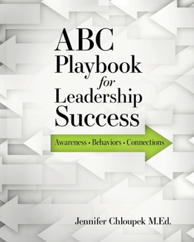 Paperback ABC Playbook for Leadership Success: Awareness, Behaviors, Connections Book