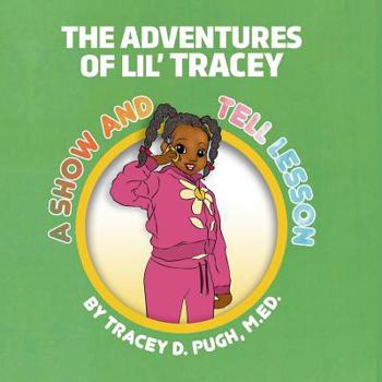 Paperback A Show and Tell Lesson: Adventures of Lil' Tracey Book