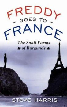 Freddy goes to France, the Snail Farms of Burgundy
