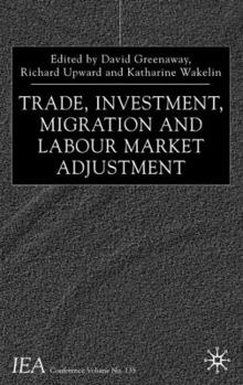 Hardcover Trade, Investment, Migration and Labour Market Adjustment Book