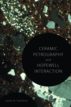 Hardcover Ceramic Petrography and Hopewell Interaction Book