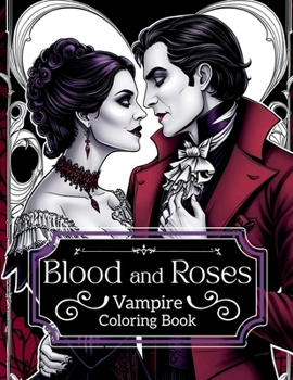 Blood and Roses: Vampire Colouring Book: Vampire coloring book, horror coloring book, adult coloring book